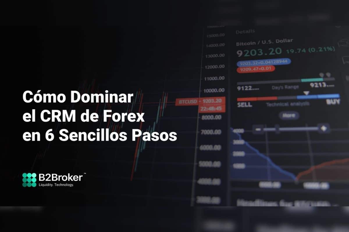 Cómo dominar Forex CRM en solo 6 sencillos pasos