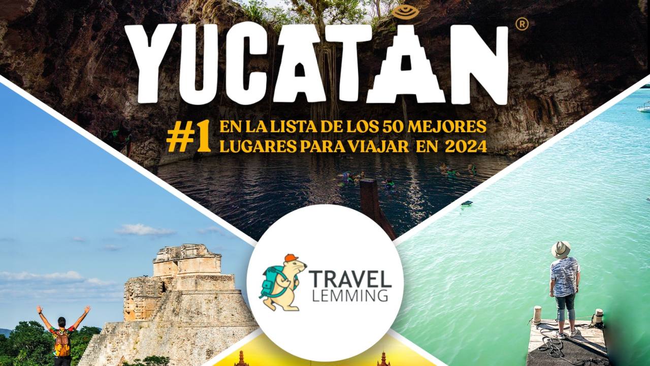 Como resultado de la promoción turística, Yucatán encabeza la lista de los 50 mejores lugares para viajar en 2024, de Travel Lemming,