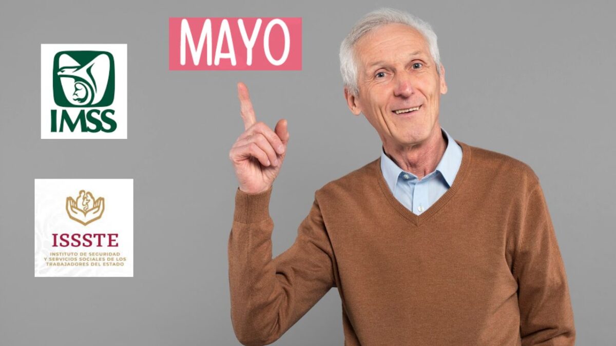 Conoce las fechas de pago de pensión del IMSS y del ISSSTE en el mes de mayo, para que puedas organizar bien tus gastos.